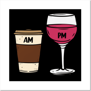 AM Coffee PM Wine funny Coffee and Wine Lover Posters and Art